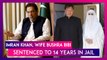 Imran Khan And His Wife Bushra Bibi Sentenced To 14 Years In Jail In Toshakhana Case