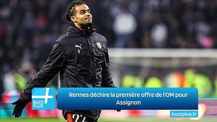 Rennes déchire la première offre de l'OM pour Assignon