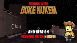 Fishing with Nukem! | VentureMan Gaming Classic