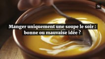Manger uniquement une soupe le soir