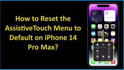 How to Reset the AssistiveTouch Menu to Default on iPhone 14 Pro Max?