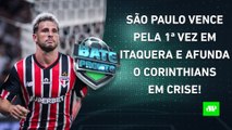 ACABOU O TABU! São Paulo ENFIM VENCE o Corinthians em Itaquera e AFUNDA o RIVAL! | BATE PRONTO