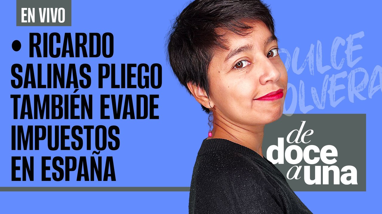 #EnVivo #DeDoceAUna ¬ Salinas Pliego evade impuestos desde España ¬ Nuevo revés a corridas de toros