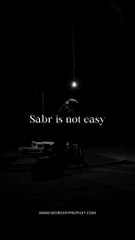 Sabr is not easy, but  Indeed Allah is with the Patient.