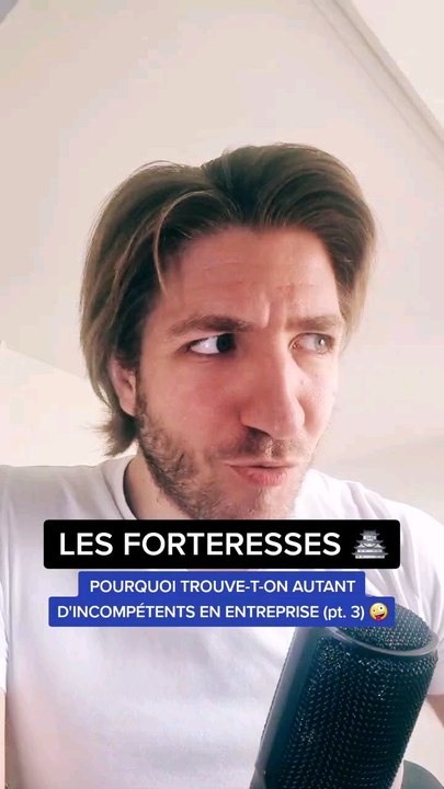 Les forteresses (Pourquoi trouve-t-on autant d'incompétents en entreprise)