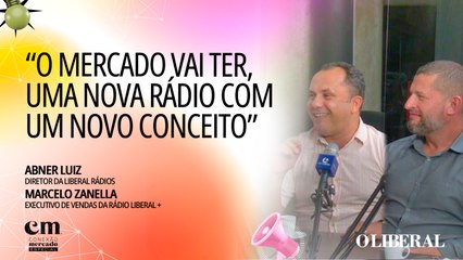 Conexão Mercado, Episodio Especial - Abner Luiz e Marcelo Zanella - Rádio Liberal +