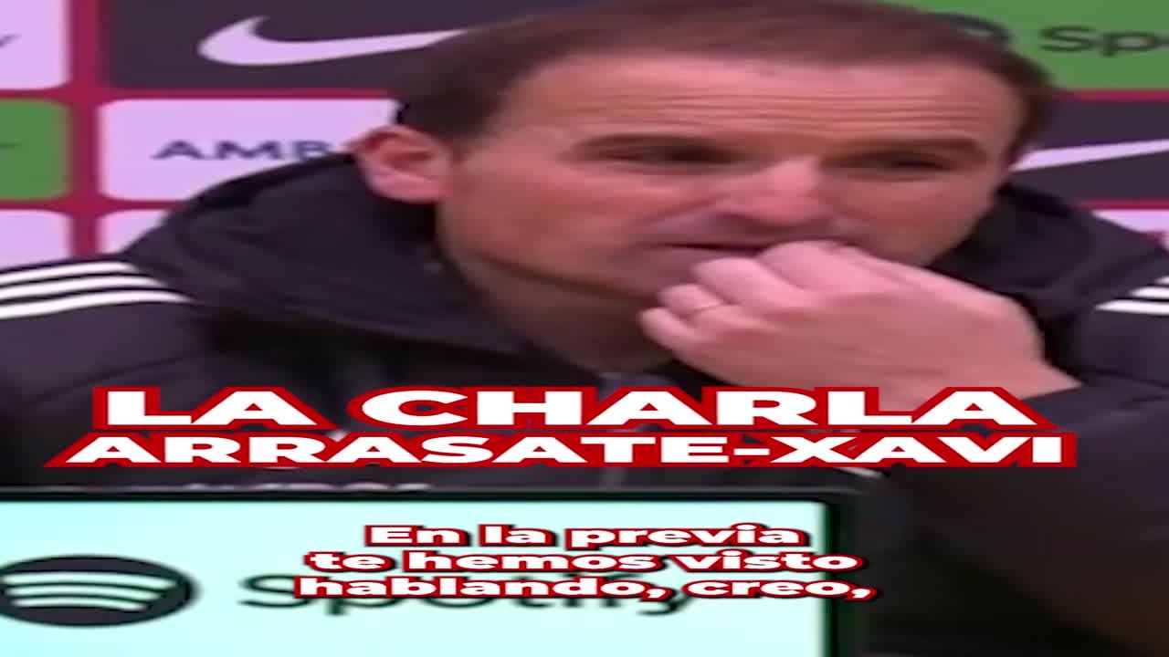Arrasate y su charla con Xavi Hernández
