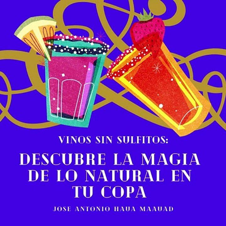 Jose Antonio Haua Maauad-  Vinos sin sulfitos