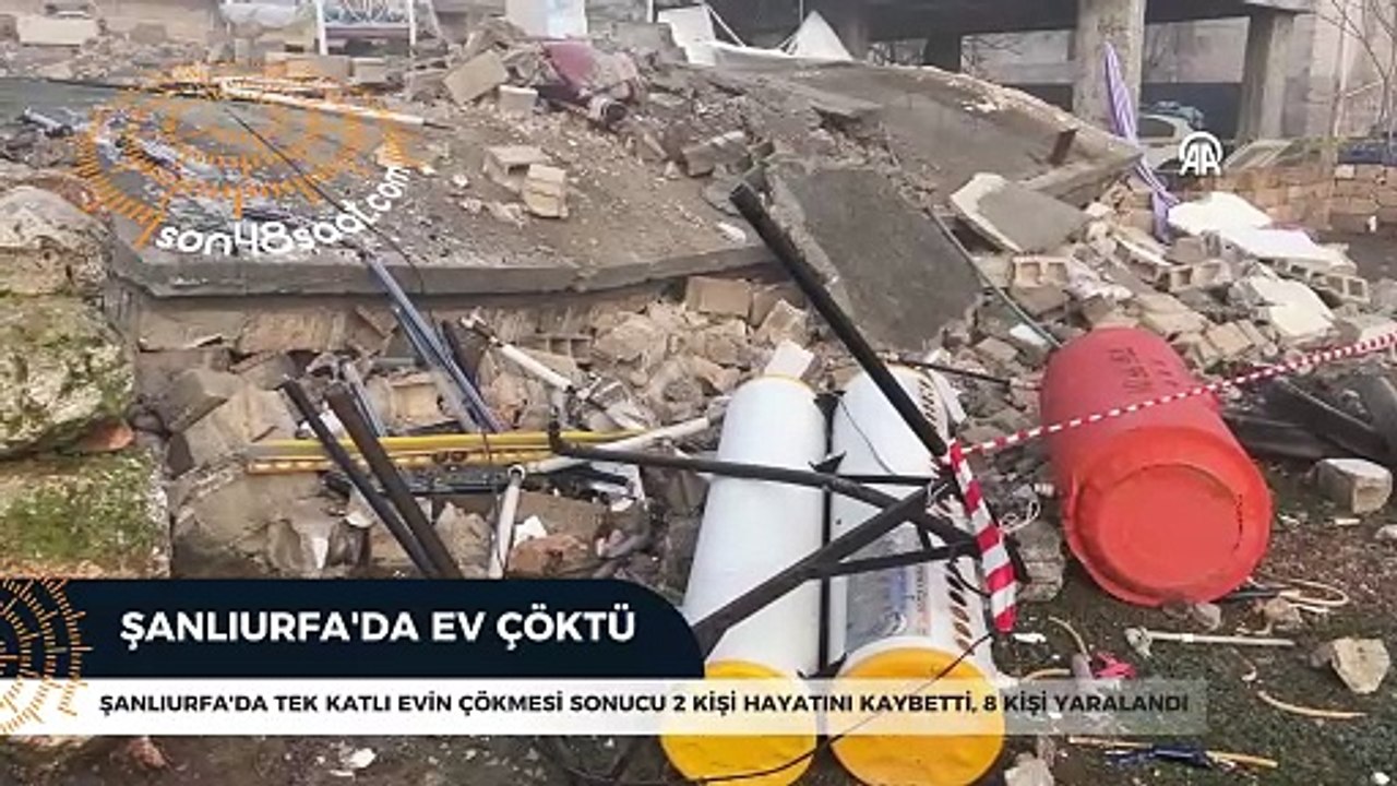 Şanlıurfa'da çöken evdeki 2 kişi öldü, 8 kişi yaralandı