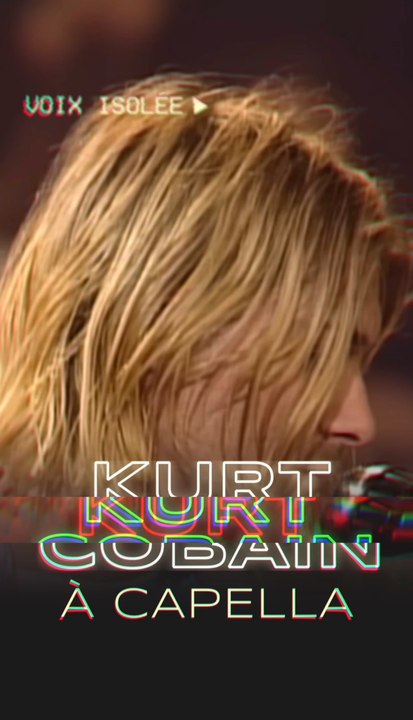 Kurt Cobain à Capella ! 