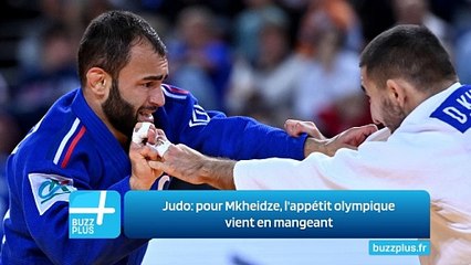 Judo: pour Mkheidze, l'appétit olympique vient en mangeant