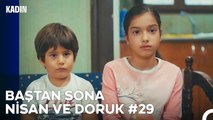 Baştan Sona Nisan ve Doruk Part 29 - Kadın