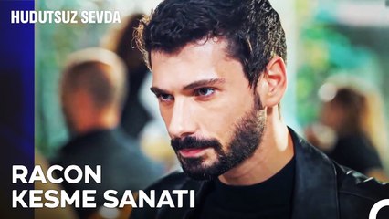 Halil İbrahim’in Efsane Racon Sahneleri - Hudutsuz Sevda