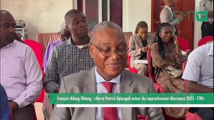 [#Reportage] François Ndong Obiang : « Hervé Patrick Opiangah acteur du rapprochement Alternance 2023-CTRI»