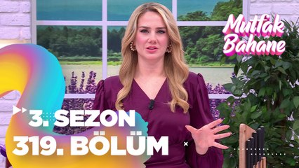 Mutfak Bahane 3. Sezon 319. Bölüm