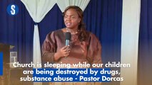 Church is sleeping while our children are being destroyed by drugs, substance abuse - Pastor Dorcas