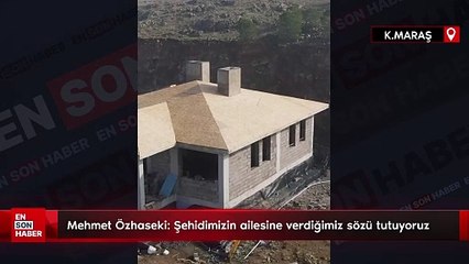 Kahramanmaraşlı şehidimiz Müslüm evladımızın ailesine verdiğimiz sözü tutuyoruz. Şehidimizin ailesine verdiğimiz sözü tu