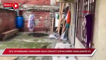 Diyarbakırlı Ramazan Hoca cinayeti şüphelisinin yakalandığı evden detaylar