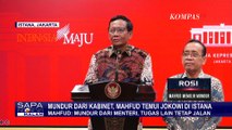 Mahfud Temui Jokowi di Istana Serahkan Surat Pengunduran Diri, Bagaimana Menteri yang Lain?
