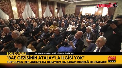 TBMM Başkanı Numan Kurtulmuş: BAE gezisinin Atalay'la ilgisi yok