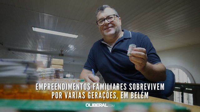 Empreendimentos familiares sobrevivem por várias gerações, em Belém
