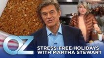 Martha Stewart on How to Have Stress-Free Holidays | Oz Wellness