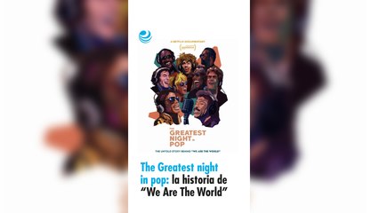 The Greatest Night in Pop: la historia de “We Are The World”