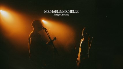 Michael & Michelle - Starlight (Live Acoustic / Visualiser)