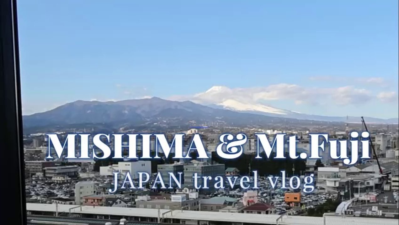 Mishima & Mt.Fuji trip / Japan travel vlog