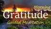 Leaving You Feeling Full of Gratitude ~ 10 Minute Morning Guided Meditation