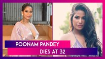 Poonam Pandey Dies At 32: Controversial Actress Passes Away After Battling Cervical Cancer