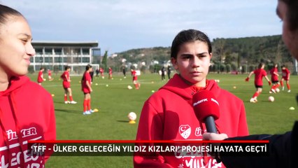 Geleceğin Yıldız Kızları Projesi'nin U15 Hazırlık Kampı gerçekleştirildi