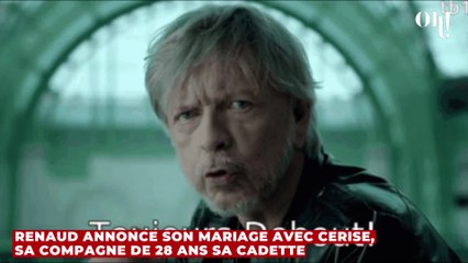 Renaud annonce son mariage avec Cerise, sa compagne de 28 ans sa cadette