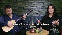 Nuran Yılmaz ft. Kutsal Evcimen - Tanrı Neylesin (Official Video)