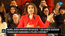 María Jesús Montero en Galicia: 