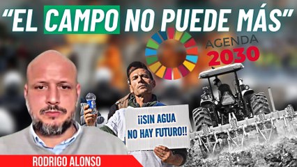 Rodrigo Alonso (VOX) advierte: “El campo no puede más, ha colapsado con la agenda 2030”