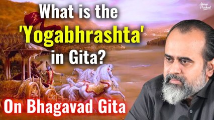What is the concept of 'Yogabhrashta' in Gita? || Acharya Prashant, on Bhagavad Gita (2020)