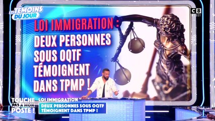 Loi Immigration : deux personnes sous OQTF témoignent dans TPMP