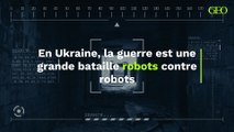 La guerre en Ukraine est une grande bataille robots contre robots