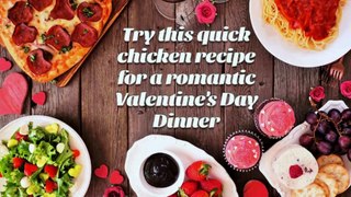 Make Valentine’s Day Dinner Special With Chicken Recipes