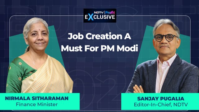 Job Creation A Must For PM Narendra Modi, Says Nirmala Sitharaman | NDTV Profit