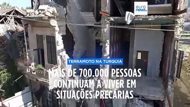 Terramoto na Turquia: Mais de 700.000 pessoas continuam a viver em situações precárias