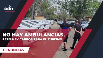 No hay ambulancias, pero hay carros para el turismo