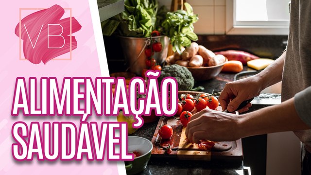 Saiba tudo sobre ALIMENTAÇÃO SAUDÁVEL - Você Bonita (05/02/2024)