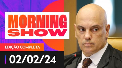 MORAES DEFENDE REGULAMENTAÇÃO DAS REDES SOCIAIS - MORNING SHOW - 02/02/2024