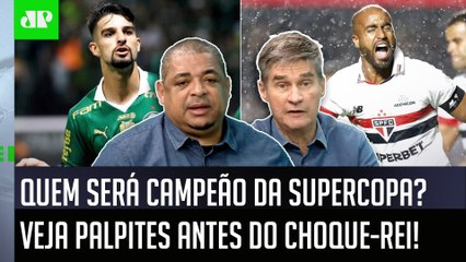 FERVEU! "Palmeiras ou São Paulo?? Se é pra APOSTAR em quem será CAMPEÃO, eu..." SUPERCOPA É DEBATIDA
