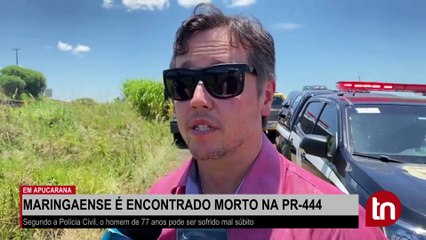 Homem encontrado morto na PR-444 pode ter sofrido mal súbito