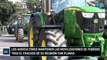 Los agricultores mantienen las movilizaciones de febrero tras el fracaso de su reunión con Planas