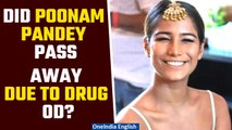 Poonam Pandey: Report claims substance abuse and overdose caused her demise | Oneindia News