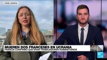 Informe desde París: dos trabajadores franceses murieron en ataque ruso a Ucrania